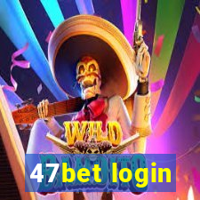 47bet login